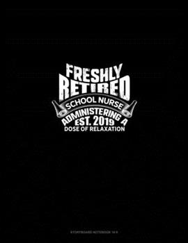 Paperback Freshly Retired School Nurse - Administering A Dose Of Relaxation EST. 2019: Storyboard Notebook 1.85:1 Book