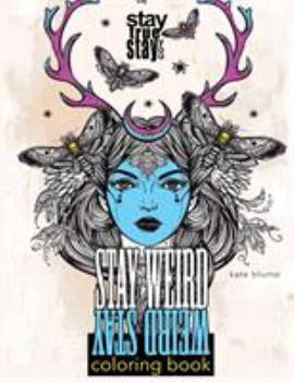 Paperback Stay Weird Coloring Book: Stay Weird: Stay True Stay You Book