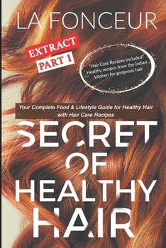 Paperback Secret of Healthy Hair Extract Part 1: Your Complete Food & Lifestyle Guide for Healthy Hair Book