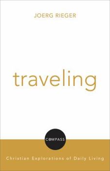 Traveling - Book  of the Compass: Christian Explorations of Daily Living