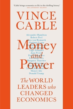 Hardcover Money and Power: The World Leaders Who Changed Economics Book