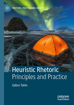 Paperback Heuristic Rhetoric: Principles and Practice Book