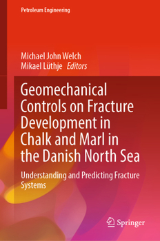 Hardcover Geomechanical Controls on Fracture Development in Chalk and Marl in the Danish North Sea: Understanding and Predicting Fracture Systems Book
