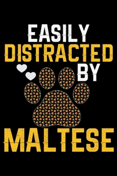 Easily Distracted by Maltese: Cool Maltese Dog Journal Notebook - Maltese Puppy Lover Gifts – Funny Maltese Dog Notebook - Maltese Owner Gifts – Maltese Dad & Mom Gifts. 6 x 9 in 120 pages