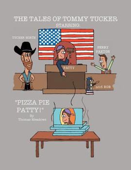 Paperback The Tales of Tommy Tucker: Pizza Pie Patty! Book