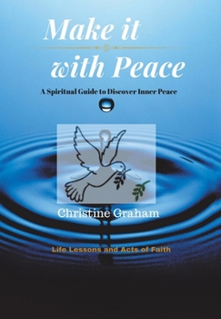 Hardcover Make it with Peace: A Spiritual Guide to Discover Inner Peace Book