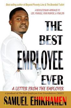 Paperback The Best Employee Ever: A Letter From The Employer Book