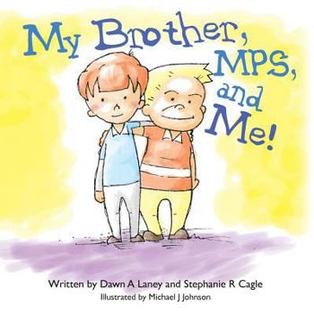 Paperback My Brother, MPS, and Me! Book