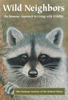 Paperback Wild Neighbors: The Humane Approach to Living with Wildlife Book