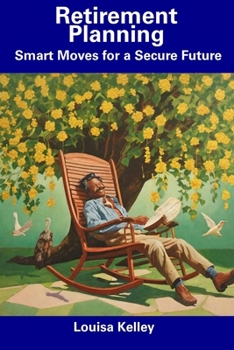 Paperback Retirement Planning: Smart Moves for a Secure Future Book