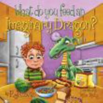 Paperback What Do You Feed an Imaginary Dragon Book