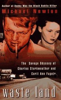 Mass Market Paperback Waste Land: The Savage Odyssey of Charles Starkweather and Caril Ann Fugate Book