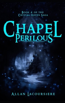 Paperback Chapel Perilous: Book 4: Crystal Raven Series Book