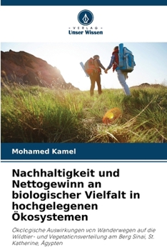 Paperback Nachhaltigkeit und Nettogewinn an biologischer Vielfalt in hochgelegenen Ökosystemen [German] Book