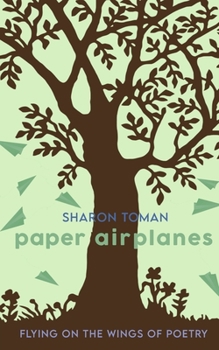 Paperback paper airplanes: Flying on the wings of poetry Book