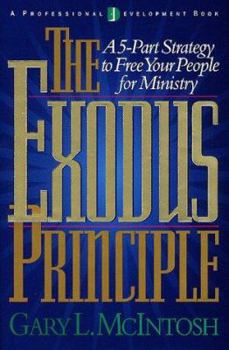 Hardcover The Exodus Principle: A 5-Part Strategy to Free Your People for Ministry Book