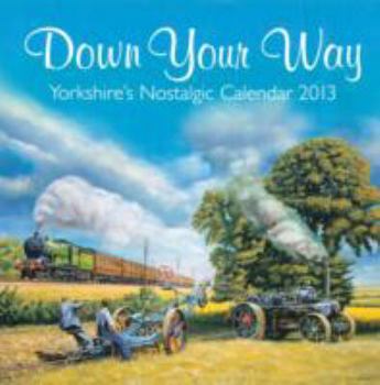 Unknown Binding Down Your Way Yorkshire Nost Cal 2013 Book