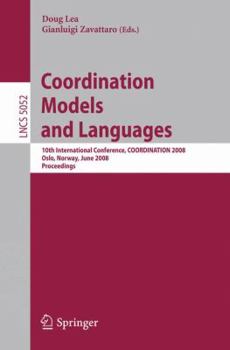 Paperback Coordination Models and Languages: 10th International Conference, Coordination 2008, Oslo, Norway, June 4-6, 2008, Proceedings Book
