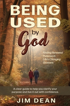Paperback Being Used by God: Finding Renewed Purpose in Life's Changing Seasons Book