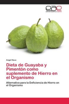 Paperback Dieta de Guayaba y Pimentón como suplemento de Hierro en el Organismo [Spanish] Book