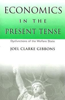 Paperback Economics in the Present Tense: Dysfunctions of the Welfare State Book