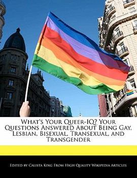 Paperback What's Your Queer-IQ? Your Questions Answered about Being Gay, Lesbian, Bisexual, Transexual, and Transgender Book