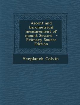 Paperback Ascent and Barometrical Measurement of Mount Seward Book