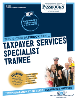 Paperback Taxpayer Services Specialist Trainee (C-4600): Passbooks Study Guidevolume 4600 Book