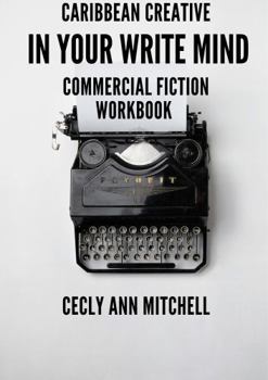 In Your Write Mind Commercial Fiction Workbook : Caribbean Creative