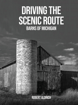 Hardcover Driving the Scenic Route: Barns of Michigan Book