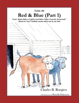 Paperback Red & Blue (Part 1) [Fable 6]: (From Rufus Rides a Catfish & Other Fables From the Farmstead) Book