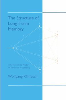 Hardcover The Structure of Long-term Memory: A Connectivity Model of Semantic Processing Book
