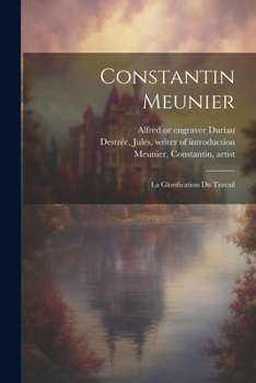 Paperback Constantin Meunier: La glorification du travail [French] Book