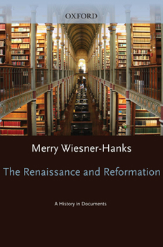 Hardcover Renaissance and Reformation: A History in Documents Book