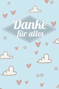 Danke für alles: Praktischer Wochenplaner für ein ganzes Jahr - 15x23cm (ca. DIN A5) (German Edition)