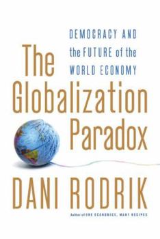 Hardcover The Globalization Paradox: Democracy and the Future of the World Economy Book