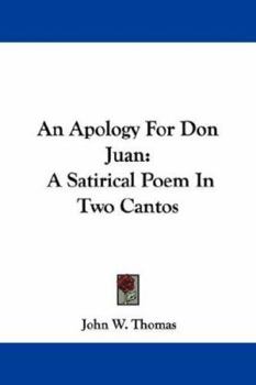 Paperback An Apology For Don Juan: A Satirical Poem In Two Cantos Book