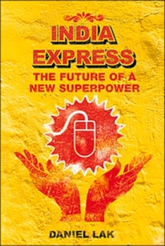 Hardcover India Express the Future of a New Superpower: India In The Twenty First Century Book