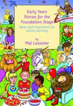 Paperback Early Years Stories for the Foundation Stage: Ideas and Inspiration for Active Learning Book