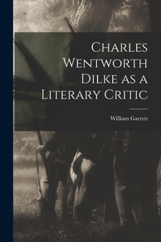 Paperback Charles Wentworth Dilke as a Literary Critic Book