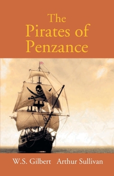 Paperback The Pirates Of Penzance Or The Slave Of Duty: Comic Opera Book