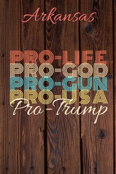 Paperback Arkansas Pro Life Pro God Pro Gun Pro USA Pro Trump: Trump Card Quote Journal / Notebook / Diary / Greetings Card / Appreciation Gift / Pro Guns / 2nd Book