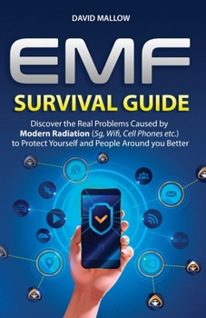 Paperback Emf: Survival Guide. Discover the Real Problems Caused by Modern Radiation (5g, Wifi, Cell Phones etc.), to Protect Yoursel Book