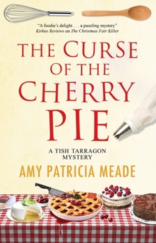 The Curse of the Cherry Pie - Book #4 of the Tish Tarragon