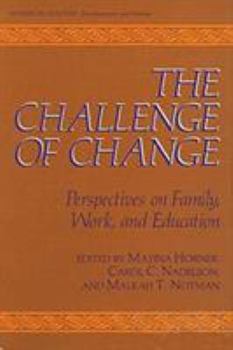Challenge of Change : Perspectives on Family, Work, and Education