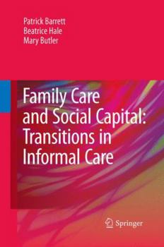 Paperback Family Care and Social Capital: Transitions in Informal Care Book