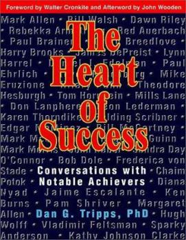 Paperback The Heart of Success: Conversations with Notable Achievers Book