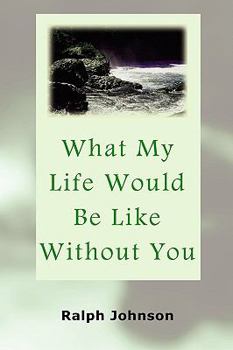 Paperback What My Life Would Be Like Without You Book