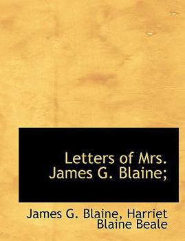 Paperback Letters of Mrs. James G. Blaine; [Large Print] Book