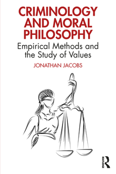 Paperback Criminology and Moral Philosophy: Empirical Methods and the Study of Values Book